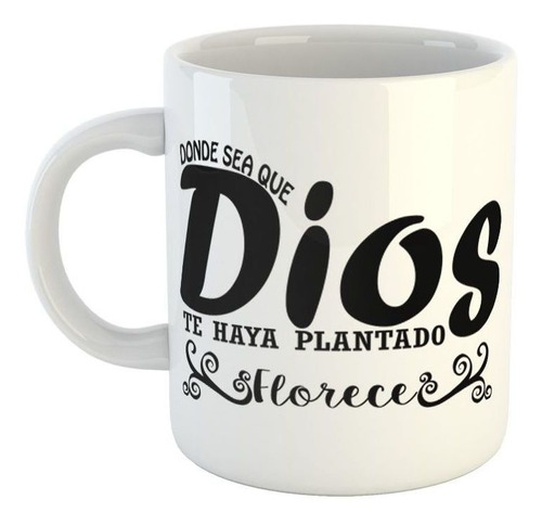 Taza De Ceramica Frase Donde Sea Que Dios Te Haya Plantado