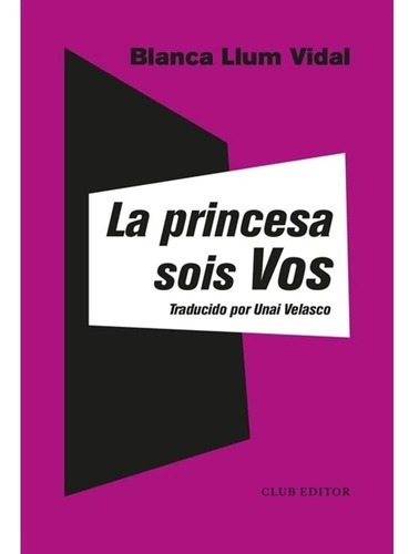 La Princesa Sois Vos - Blanca Llum Vidal - Club - Libro