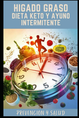 Libro: Graso, Dieta Keto Y Ayuno Intermitente: Limpieza De G