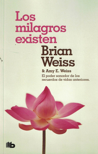 Los Milagros Existen Brian Leslie Weiss Edic.b