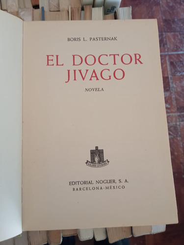 El Doctor Jibago Boris L. Pasternak Ed Noguer Barcelona Méxi