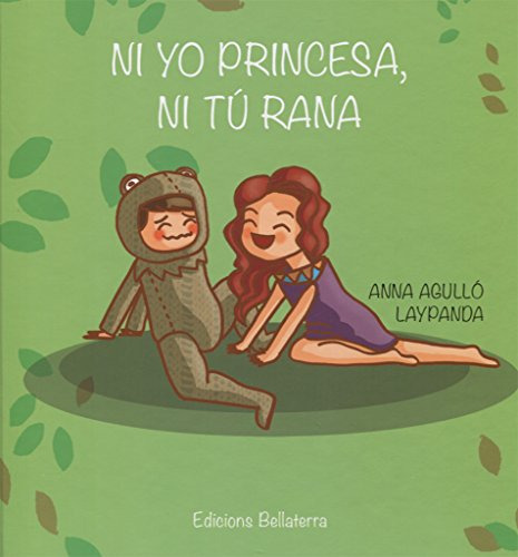 Libro Ni Yo Princesa Ni Tu Rana  De Agullo Laypanda Anna