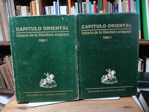 Capítulo Oriental Historia De La Literatura Uruguaya 2 Tomos