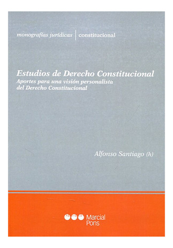 Estudios De Derecho Constitucional - Santiago, Alfonso