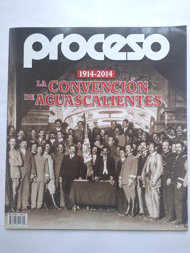 Revista Proceso 100 Años De La Convención De Aguascalientes