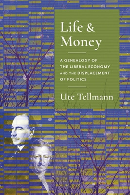 Libro Life And Money: The Genealogy Of The Liberal Econom...
