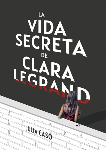 Libro La Vida Secreta De Clara Legrand - Caso,julia