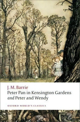 Peter Pan In Kensington Gardens / Peter And Wendy, De J. M. Barrie. Editorial Oxford University Press España, S.a., Tapa Blanda En Inglés