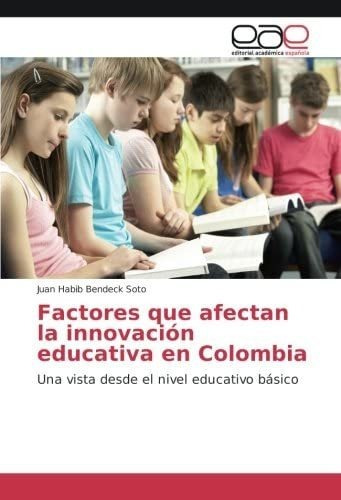 Libro: Factores Que Afectan La Innovación Educativa En Colom