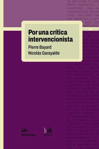 Por Una Critica Intervencionista, De Pierre Bayard Nicolas Garayalde. Editorial Nube Negra, Tapa Blanda En Español, 2016