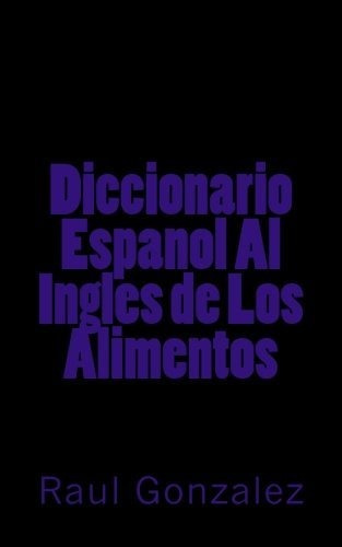 Diccionario Espanol Al Ingles De Los Alimentos