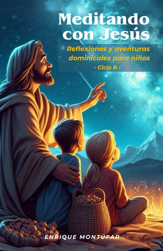 Libro: Meditando Con Jesús: Reflexiones Y Aventuras Dominica