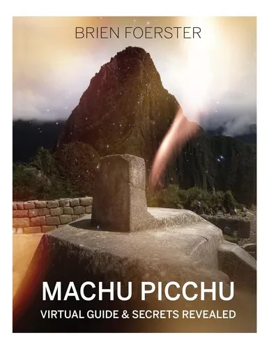 Libro: Machu Picchu: Virtual Guide And Secrets Revealed