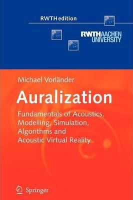 Libro Auralization : Fundamentals Of Acoustics, Modelling...