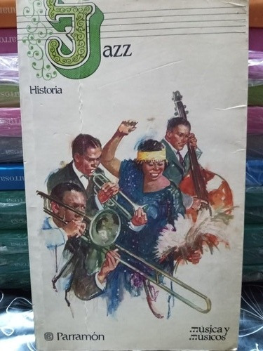 Jazz, Historia, Música Y Músicos.