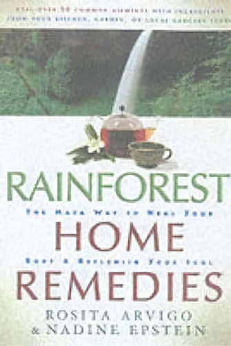 Rainforest Home Remedies The Maya Way To Heal Your Body And Replenish Your Soul, De Rosita Arvigo. Editorial Harpercollins Publishers Inc, Tapa Blanda En Inglés