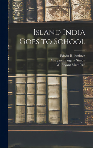 Island India Goes To School, De Embree, Edwin R. (edwin Rogers) 1883. Editorial Hassell Street Pr, Tapa Dura En Inglés