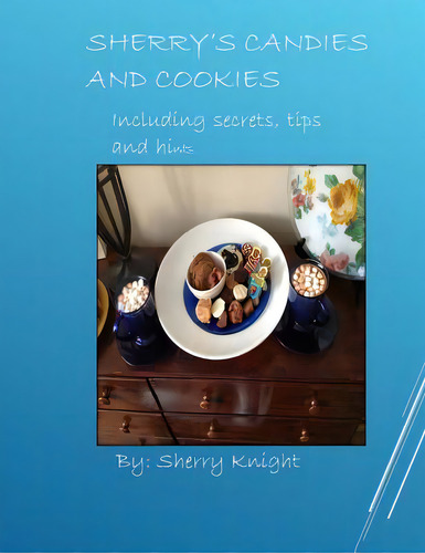 Sherry's Candies And Cookies: Recipes With Secrets And Hints, De Knight, Sherry L.. Editorial St Paul Pr, Tapa Blanda En Inglés
