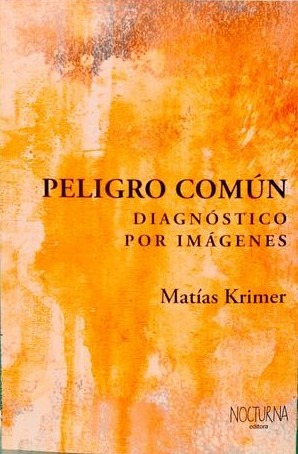 Peligro Común. Diagnóstico Por Imágenes - Matías Krimer