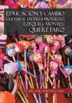 Libro Educacion Y Cambio Cultural En Villa Progreso, Ezeq...