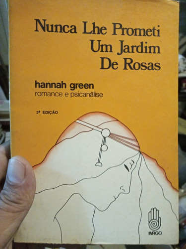 Livro Nunca Lhe Prometi Um Jardim De Rosas Hannah Green