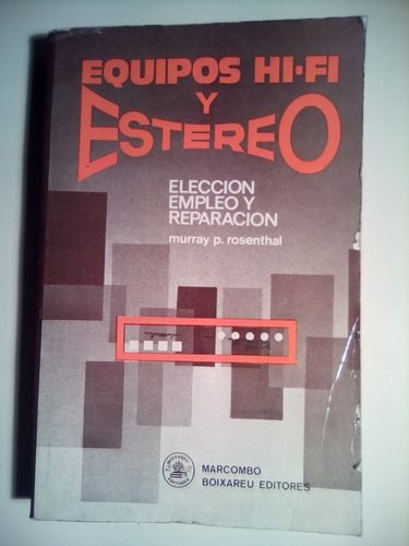 Libro Equipos Hi-fi Y Estereo, Elección, Empleo Y Reparación