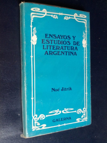 Ensayos Y Estudios De Literatura Argentina Jitrik, Noé