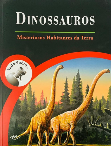 Livro Tudo Sobre Dinossauros - Misteriosos Habitats Novo: Livro Tudo Sobre Dinossauros - Misteriosos Habitats Novo, De Corradini, Ana Paula. Editora Dcl, Capa Capa Comum, Edição 3 Em Português, 2023