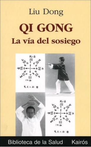 Qi Gong . La Via Del Sosiego