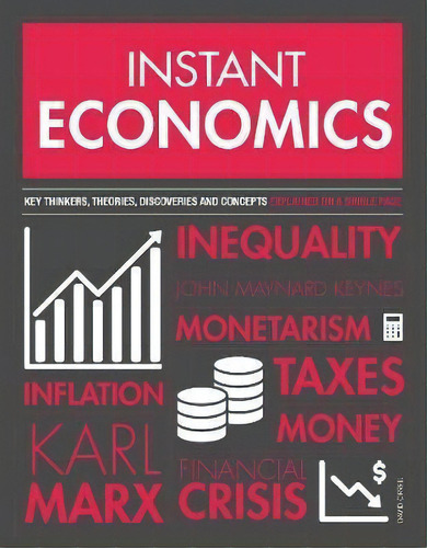 Instant Economics : Key Thinkers, Theories, Discoveries And Concepts, De David Orrell. Editorial Welbeck Publishing Group, Tapa Blanda En Inglés