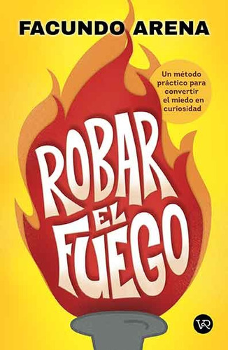 Robar El Fuego - Facundo Arena