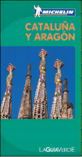 La Guía Verde Cataluña y Aragón: La Guía Verde Cataluña y Aragón, de Varios autores. Serie 2067157309, vol. 1. Editorial Promolibro, tapa blanda, edición 2011 en español, 2011