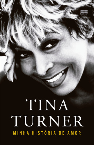 Minha Historia De Amor - Best Seller, De Tina Turner. Editora Ed Best Seller Ltda, Capa Mole, Edição 1 Em Português