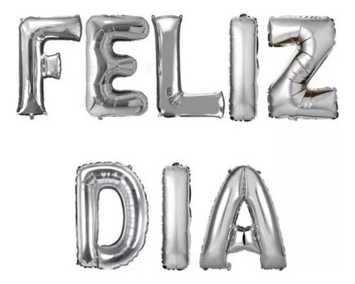 Feliz Dia Globos Letras 40cm C/u Frase Metalizada Plata