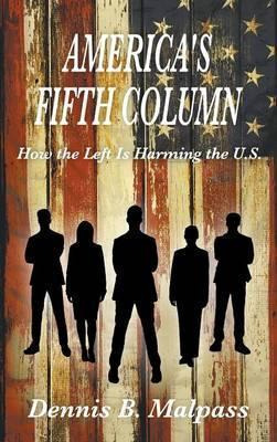 Libro America's Fifth Column : How The Left Is Harming Th...