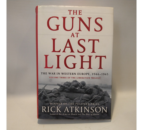 The Guns At Last Light Rick Atkinson Henry Holt