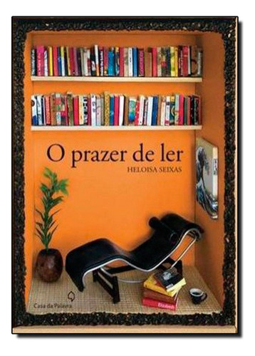 Prazer De Ler, De Heloisa Seixas. Editora Casa Da Palavra Em Português