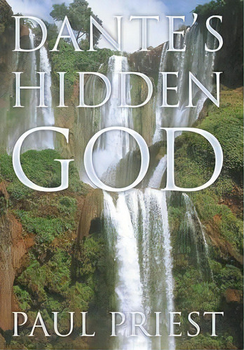 Dante's Hidden God, De Paul Priest. Editorial Authorhouse, Tapa Dura En Inglés