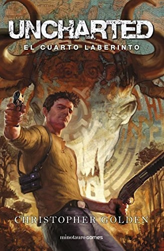 Uncharted: El Cuarto Laberinto (minotauro Games), De Golden, Christopher. Editorial Minotauro, Tapa Tapa Blanda En Español