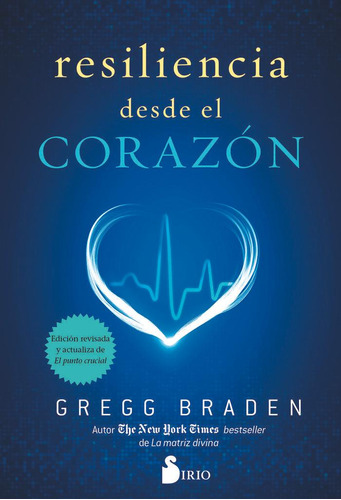 Libro: Resiliencia Desde El Corazón. Braden, Gregg. Editoria
