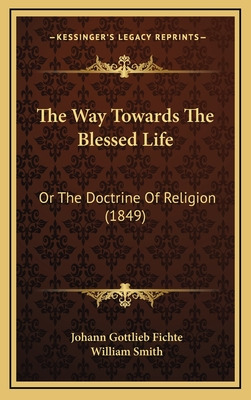 Libro The Way Towards The Blessed Life: Or The Doctrine O...
