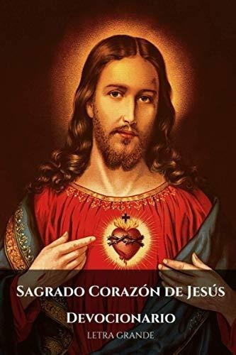 Sagrado Corazon De Jesus. Devocionario Letra Grande, de Arroyo Cruz, Jes. Editorial Independently Published en español