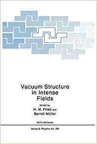 Vacuum Structure In Intense Fields (nato Science Series B)