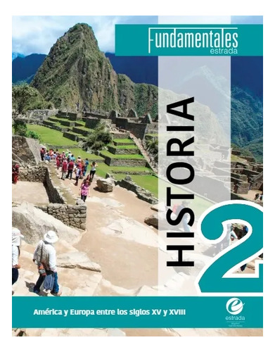 Historia 2. Ed. Estrada Serie Fundamentales