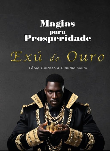Livro Exu Do Ouro - Magias Para Prosperidade, De Galasso, Fábio. Editorial Rochavera Editora, Capa Dura, Edição 1 Em Português, 1899