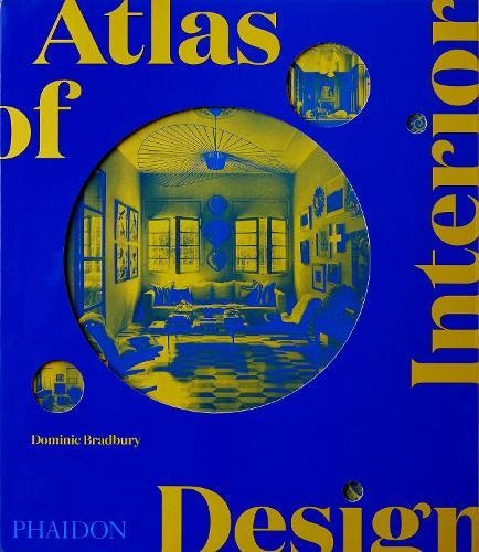 Atlas Of Interior Design - Bradbury - Phaidon