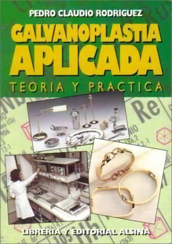 Galvanoplastia Aplicada   2 Ed De Pedro Claudi, De Pedro Claudio Rodriguez. Editorial Alsina En Español