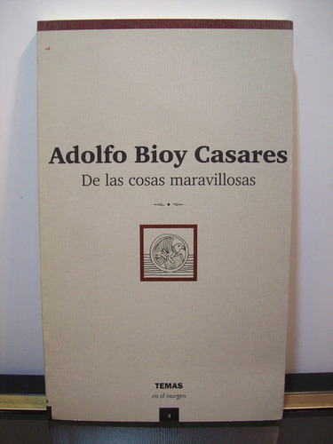 Adp De Las Cosas Maravillosas Adolfo Bioy Casares / 1999