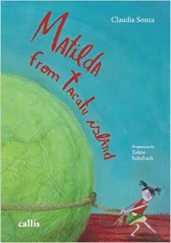 Matilda From Tacatu Island, De Antony Mason. Editora Callis Em Português