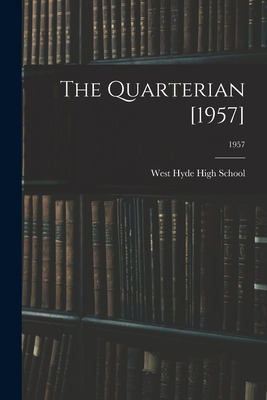 Libro The Quarterian [1957]; 1957 - West Hyde High School...